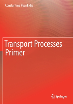 Transport Processes Primer