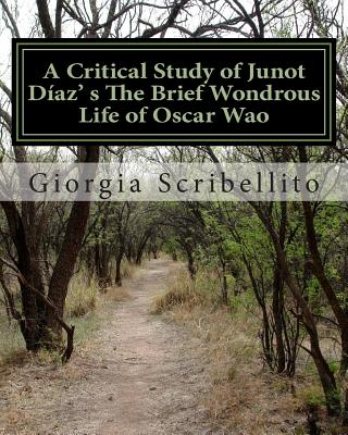 A Critical Study of Junot Diaz's The Brief Wondrous Life of Oscar Wao