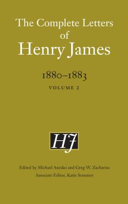 The Complete Letters of Henry James, 1880-1883