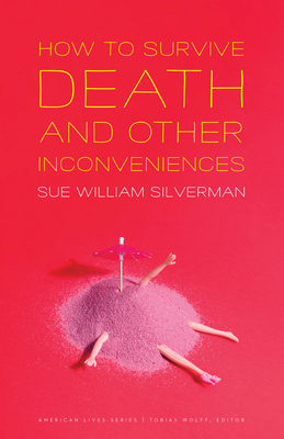 How to Survive Death and Other Inconveniences