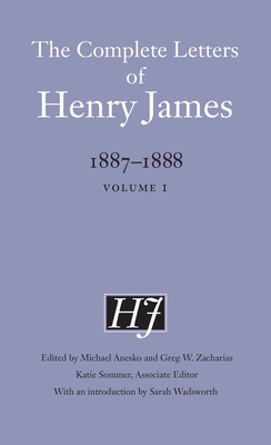 The Complete Letters of Henry James, 1887-1888