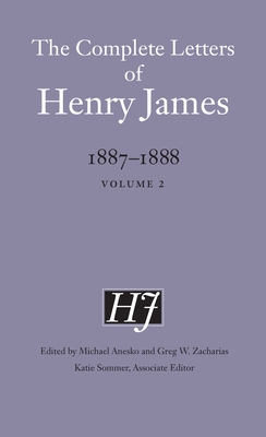 The Complete Letters of Henry James, 1887-1888