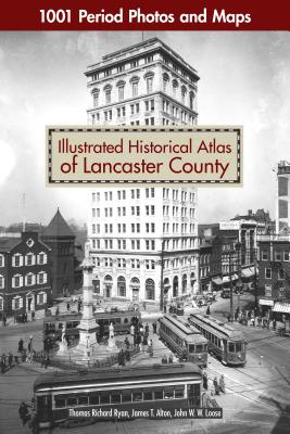 Illustrated Historical Atlas of Lancaster County