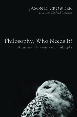 Philosophy, Who Needs It?