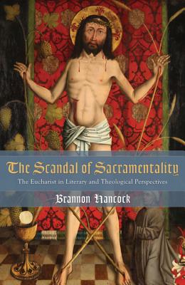 The Scandal of Sacramentality