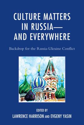 Culture Matters in Russia—and Everywhere