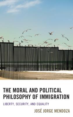 The Moral and Political Philosophy of Immigration