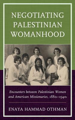 Negotiating Palestinian Womanhood