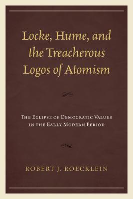 Locke, Hume, and the Treacherous Logos of Atomism