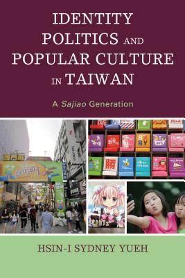 Identity Politics and Popular Culture in Taiwan