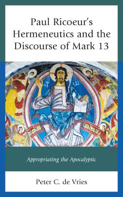 Paul Ricoeur's Hermeneutics and the Discourse of Mark 13