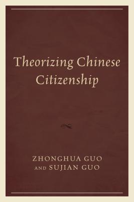 Theorizing Chinese Citizenship