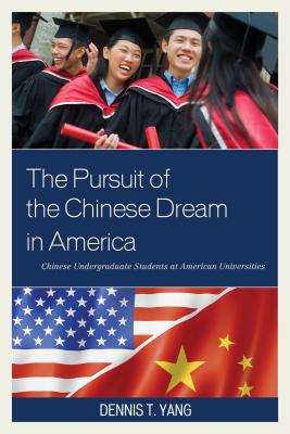 The Pursuit of the Chinese Dream in America