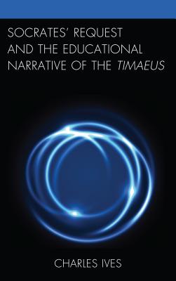 Socrates' Request and the Educational Narrative of the Timaeus