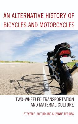 An Alternative History of Bicycles and Motorcycles