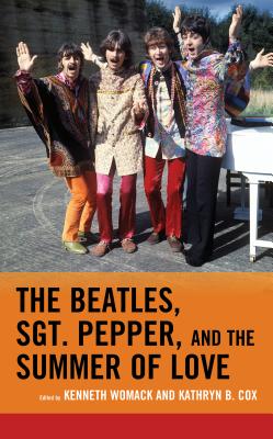 The Beatles, Sgt. Pepper, and the Summer of Love