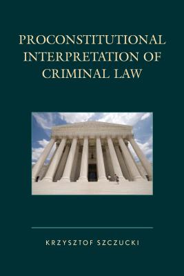 Proconstitutional Interpretation of Criminal Law