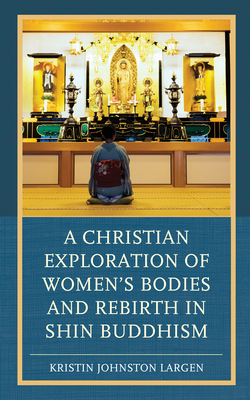 A Christian Exploration of Women's Bodies and Rebirth in Shin Buddhism