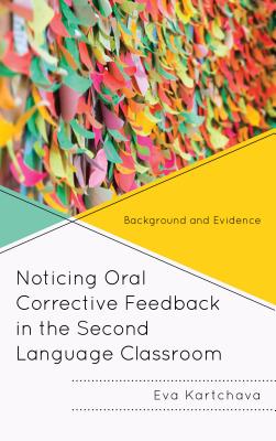 Noticing Oral Corrective Feedback in the Second Language Classroom