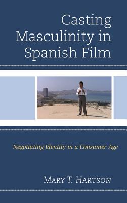 Casting Masculinity in Spanish Film