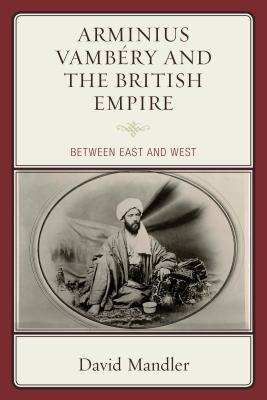 Arminius Vambery and the British Empire