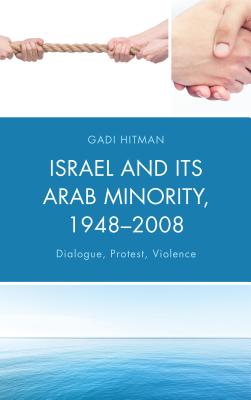 Israel and Its Arab Minority, 1948-2008