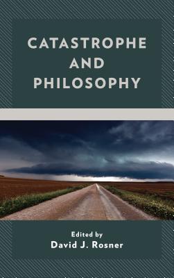 Catastrophe and Philosophy