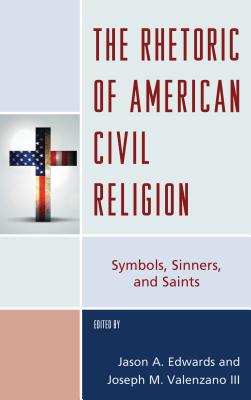 The Rhetoric of American Civil Religion