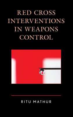 Red Cross Interventions in Weapons Control