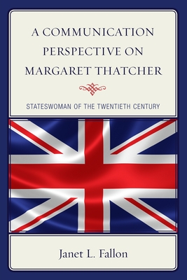 A Communication Perspective on Margaret Thatcher