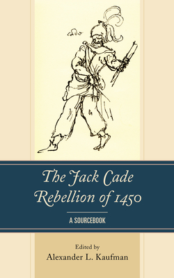 The Jack Cade Rebellion of 1450