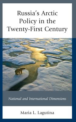 Russia's Arctic Policy in the Twenty-First Century