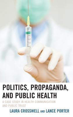 Politics, Propaganda, and Public Health