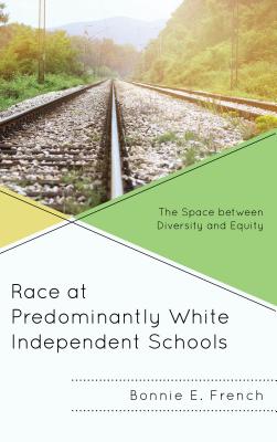 Race at Predominantly White Independent Schools