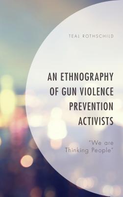 An Ethnography of Gun Violence Prevention Activists