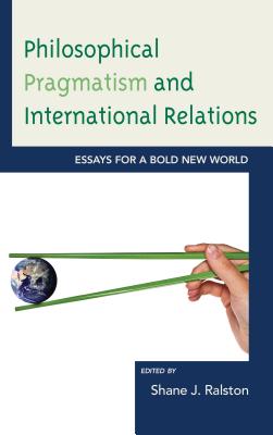 Philosophical Pragmatism and International Relations