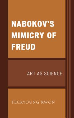 Nabokov''s Mimicry of Freud