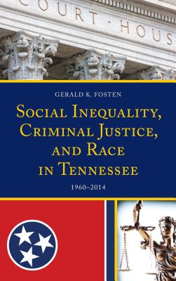 Social Inequality, Criminal Justice, and Race in Tennessee