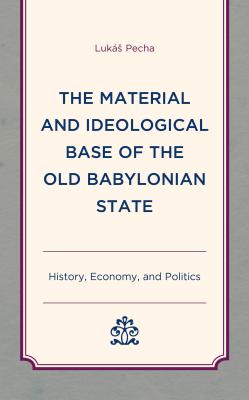 The Material and Ideological Base of the Old Babylonian State