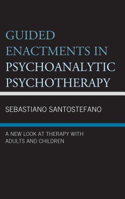 Guided Enactments in Psychoanalytic Psychotherapy