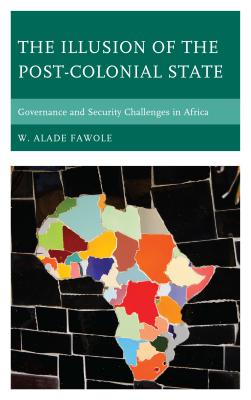 The Illusion of the Post-Colonial State