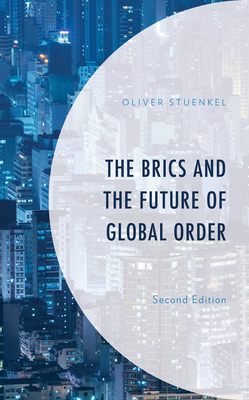 The BRICS and the Future of Global Order