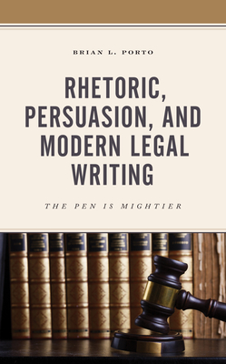 Rhetoric, Persuasion, and Modern Legal Writing