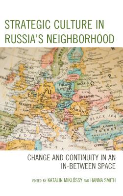 Strategic Culture in Russia's Neighborhood