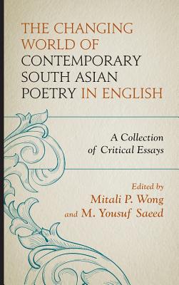 The Changing World of Contemporary South Asian Poetry in English