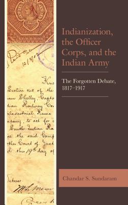 Indianization, the Officer Corps, and the Indian Army