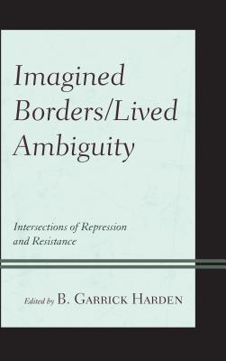 Imagined Borders/Lived Ambiguity