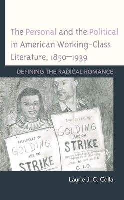The Personal and the Political in American Working-Class Literature, 1850-1939