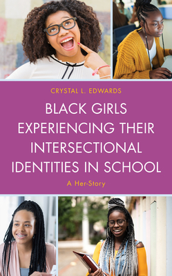 Black Girls Experiencing Their Intersectional Identities in School