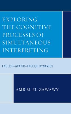 Exploring the Cognitive Processes of Simultaneous Interpreting